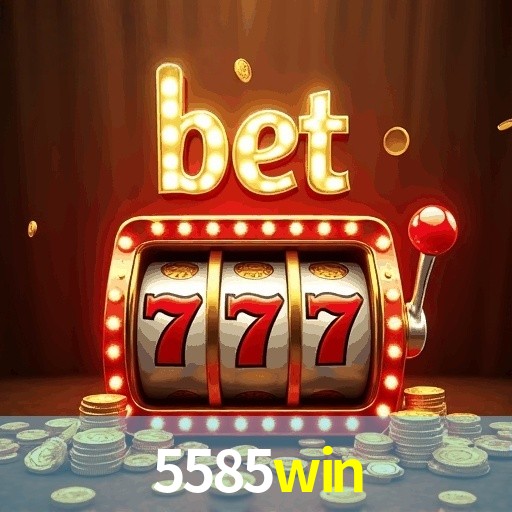 5585win